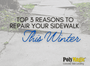 Top 3 Reasons to Repair Your Sidewalk This Winter